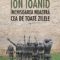 Ion Ioanid – Închisoarea noastră cea de toate zilele.1949, 1952–1954. Vol 1