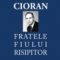 Aurel Cioran – Fratele fiului risipitor