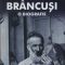 Alexandru Buican – Brâncuşi. O biografie