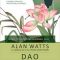 Alan Watts – Dao. Calea ca o curgere de apă