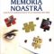 Larousse – Memoria noastră. Cum să o cunoaştem şi să o folosim mai bine