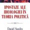 Daniel Şandru – Ipostaze ale ideologiei în teoria politică