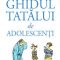 Pierre Antilogus – Ghidul tatălui de adolescenţi
