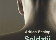 Adrian Şchiop aduce Soldaţii la Cluj