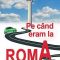 Matthew Kneale – Pe când eram la Roma