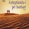 Coetzee J.M. – Aşteptându-i pe barbari