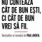 Paul Arden – Nu contează cât de bun eşti, ci cât de bun vrei să fii