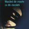 Cela Varlam – Mușcând din moarte ca din ciocolată