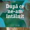 Anna Todd – După ce ne-am întâlnit