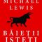 Michael Lewis – Băieții isteți: Asalt pe Wall Street