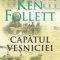 Ken Follett – Capătul veșniciei. Trilogia secolului. Vol 3