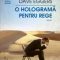 Dave Eggers – O hologramă pentru rege